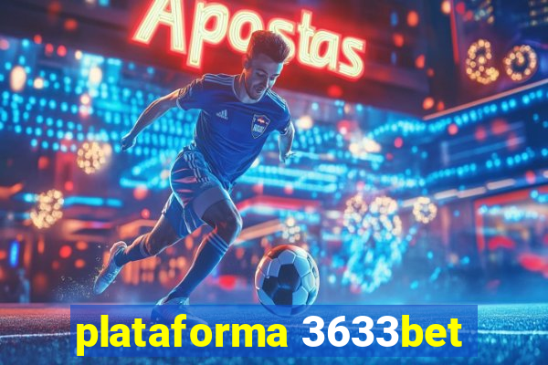 plataforma 3633bet